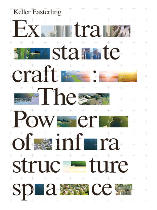 Title details for Extrastatecraft by Keller Easterling - Available